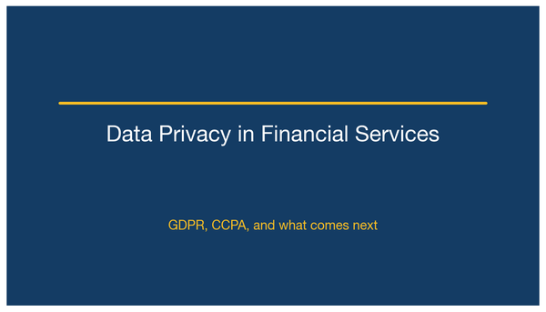Data Privacy in Financial Services: GDPR, CCPA, and What Comes Next