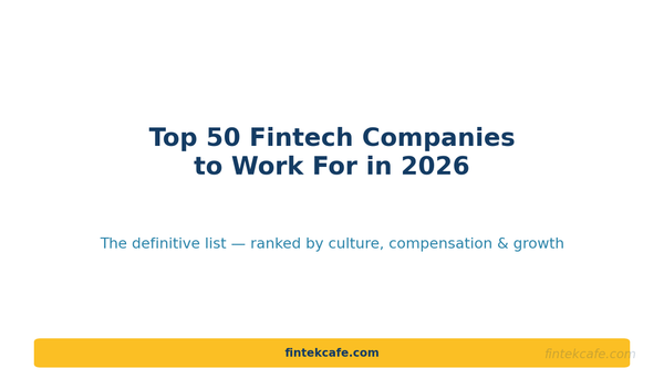 Top 50 Fintech Companies to Work For in 2026