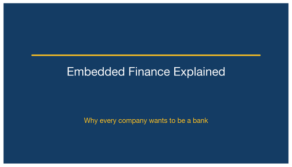 Embedded Finance Explained: Why Every Company Wants to Be a Bank