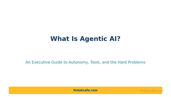 What Is Agentic AI? An Executive's Guide to the Next Generation of AI Systems