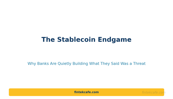 The Stablecoin Endgame: Why Banks Are Quietly Building What They Said Was a Threat
